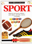 SPORT - objevte svět sportu zblízka - jeho dějiny, pravidla, výstroj a techniky
