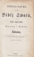 BIBLÍ SWATÁ Biblia Sacra, To jest, Biblí Svatá, aneb, Všecka Svatá Písma Starého i Nového ...