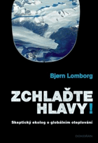 Zchlaďte hlavy! Skeptický ekolog o globálním oteplování