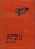 Jeník hledá vysílačku R.K.O RKO- příhody čtyř chlapců-detektivů