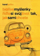 Tvořivé myšlenky - řiďte si svůj život tak, jak sami chcete