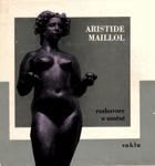 Aristide Maillol - Rozhovory o umění - Sborník