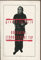 Charles Bukowski - stoprocentní tip