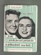 Jak získávati přátele a působiti na lidi