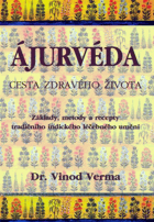 Ájurvéda - cesta zdravého života - základy, metody a recepty tradičního indického ...