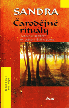 Čarodějné rituály - magické recepty na lásku, štěstí a zdraví - moderní bílá mágie