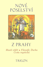 Nové poselství z Prahy - Musíš vědět Filosofie ducha Cesta mystická