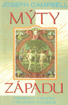 Představy o bozích v dějinách civilizace III. Mýty západu