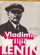 Vladimír Iljič Lenin - album fotografií a filmových dokumentů