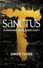 Ruinská trilogie 1. - Sanctus Je znamením zrodu , anebo zkázy?
