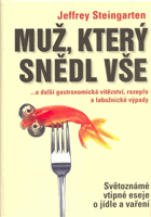 Muž, který snědl vše --a další gastronomická vítězství, rozepře a labužnické výpady