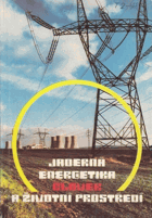 Jaderná energetika, člověk a životní prostředí