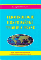 Terminologie hospodářské teorie a praxe - výklad vybraných pojmů s anglickými a německými ...