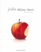 Jídlo - dějiny chuti