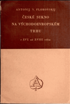 České sukno na východoevropském trhu v XVI. až XVIII. věku
