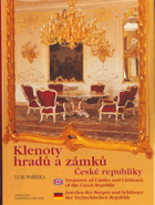 Klenoty hradů a zámků České republiky = Treasures of castles and châteaux of the Czech ...