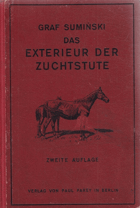 Das Exterieur der Zuchtstute und ihre Vererbungsfähigkeit als Grundlage neuzeitlicher Pferdezucht