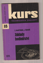 Základy hodinářství - Úvod do hodinářského oboru vhodný k samost. studiu, pro školení i ...
