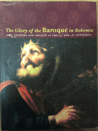 The Glory of the baroque in Bohemia - art, culture and society in the 17th and 18th centuries
