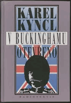 V Buckinghamu otevřeno a jiné reportáže, fejetony, poznámky a připomínky z Británie