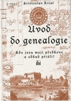 Úvod do genealogie - kdo jsou moji předkové a odkud přišli?
