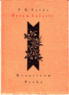 Strom bolesti - cyklus básní z roku 1920 PODPIS ŠALDA!!