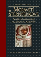 Moravští Šternberkové - panský rod rozprostřený od Jeseníků ke Karpatům
