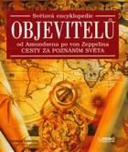 Světová encyklopedie objevitelů - od Amundsena po von Zeppelina