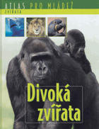 Divoká zvířata. Atlas pro mládež