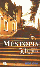 Městopis 50 autorů povídek měst - svědectví o české literatuře roku 2000