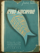 Rybí kuchyně - úprava ryb, korýšů, měkkýšů, lasturovců, želv a žab BEZ OBÁLKY!