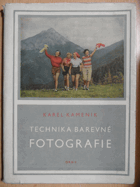 Technika barevné fotografie - praktický návod k zpracování barevných fotografických ...