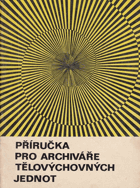 Příručka pro archiváře tělovýchovných jednot