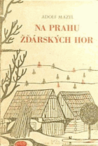 Na prahu Žďárských hor. Kronika horácké dědiny.