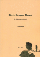 Střední Evropa a Slované (Problémy a osobnosti)