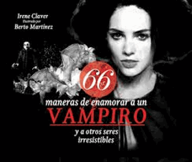 66 maneras de enamorar a un vampiro y a otros seres irresistibles