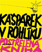 Kašpárek v rohlíku - postřelená kniha