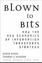 Blown to bits - how the new economics of information transforms strategy