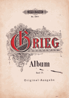Grieg-Album. Lieder für eine Singstimme mit Klavierbegleitung Bd.IV.