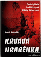 Krvavá hraběnka - životní příběh čachtické paní Alžběty Báthoryové