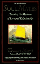 Soul Mates - Honoring the Mystery of Love and Relationship