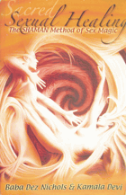 Sacred sexual healing - The shaman Method of Sex magic