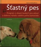 Šťastný pes - program o deseti bodech pro zdraví a dobrou náladu vašeho psího kamaráda