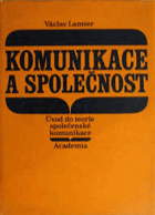 Komunikace a společnost - úvod do teorie společenské komunikace.
