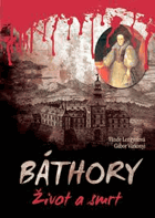 Báthory - život a smrt
