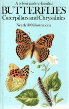 A colour guide to familiar butterflies, caterpillars and chrysalides