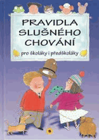 Pravidla slušného chování - pro školáky i předškoláky