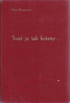 Svět je tak krásny. Dojmy a črty z ciest. SLOVENSKY