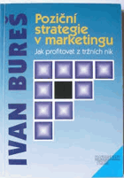 Poziční strategie v marketingu - jak profitovat z tržních nik