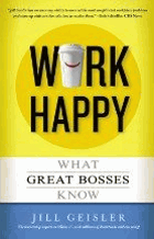 Work Happy - What Great Bosses Know